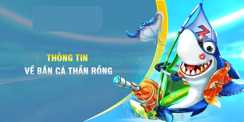 Bắn Cá Thần Rồng - Giải Trí Đỉnh Cao, Phần Thưởng Hấp Dẫn