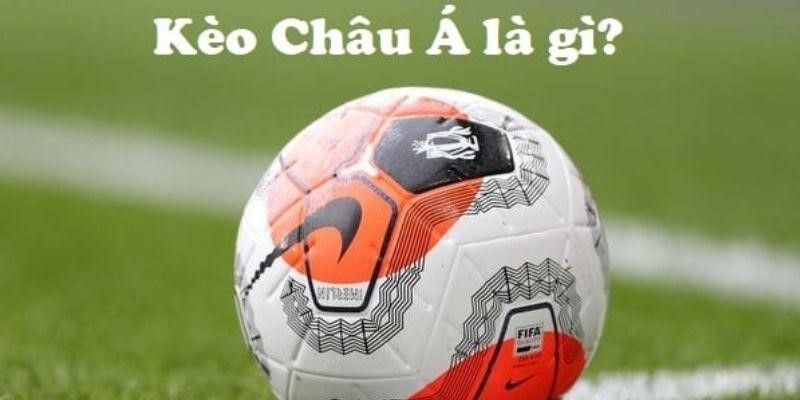 Kèo Châu Á Chiến Lược Tối Ưu Cho Người Chơi Cá Cược Online